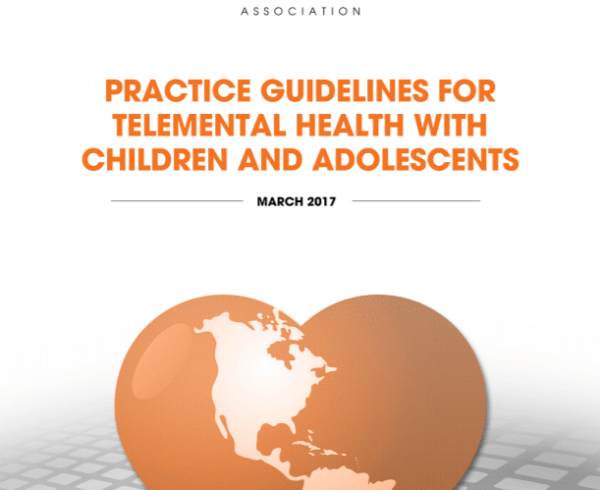 ATA Practice Guideline for Telemental Health with Children and Adolescents (2017)